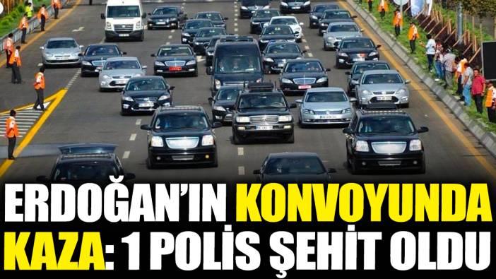 Son dakika... Erdoğan'ın konvoyunda kaza: 1 şehit