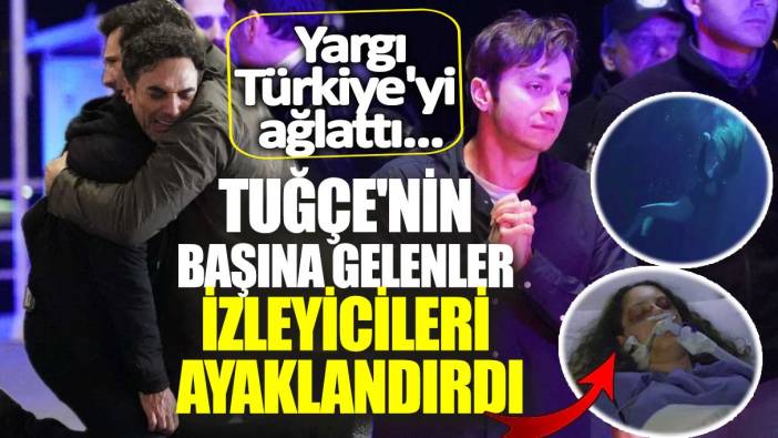 Tuğçe'nin başına gelenler izleyicileri ayaklandırdı! Yargı Türkiye’yi ağlattı