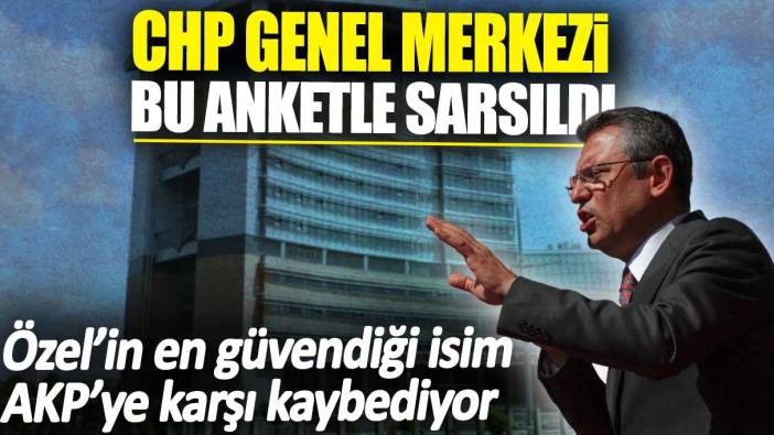 CHP Genel Merkezi bu anketle sarsıldı: Özel’in en güvendiği isim AKP’ye karşı kaybediyor
