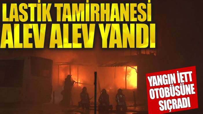Beyoğlu’nda lastik tamirhanesi alev alev yandı
