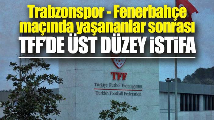 Son dakika... Türkiye Futbol Federasyonu'nda üst düzey istifa