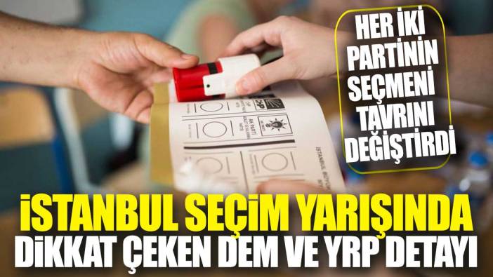 İstanbul seçim yarışında dikkat çeken DEM ve YRP detayı: Her iki partinin seçmeni tavrını değiştirdi