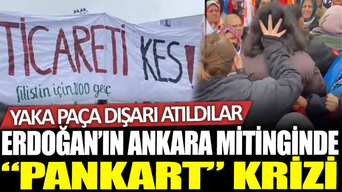 Erdoğan’ın Ankara mitinginde ‘pankart’ krizi! Yaka paça dışarı atıldılar!