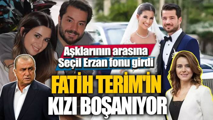 Fatih Terim'in kızı Buse Terim boşanıyor! Aşklarının arasına Seçil Erzan fonu girdi