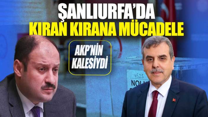 AKP'nin kalesiydi! Şanlıurfa'da kıran kırana mücadele