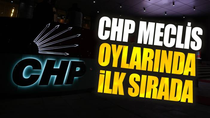 Son dakika...CHP Meclis oylarında ilk sırada