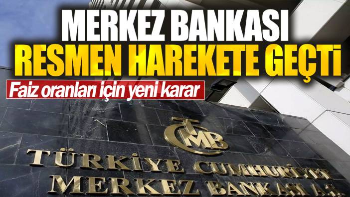 Merkez Bankası resmen harekete geçti! Faiz oranları için yeni karar