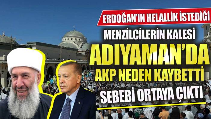 Menzilcilerin kalesi Adıyaman’da AKP neden kaybetti sebebi ortaya çıktı