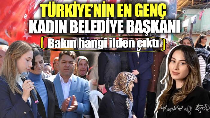 Türkiye’nin en genç kadın belediye başkanı! Bakın hangi ilden çıktı