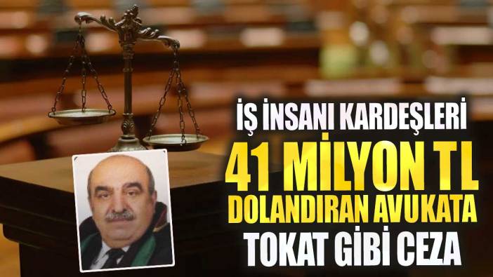 Kayseri'de iş insanı kardeşleri 41 milyon TL dolandıran avukata tokat gibi ceza