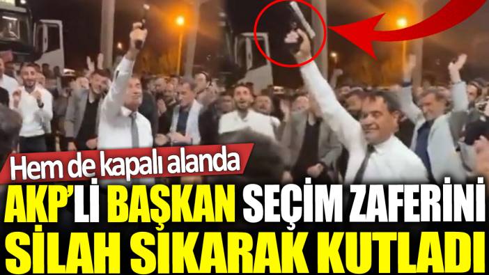 AKP'li Başkan seçim zaferini silah sıkarak kutladı: Hem de kapalı alanda