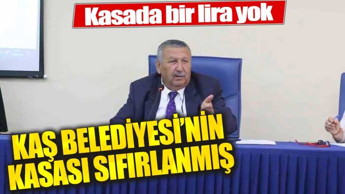 10 yıldır AKP’nin yönetiminde olan Kaş Belediyesi’nin kasası sıfırlanmış: Kasada 1 lira yok