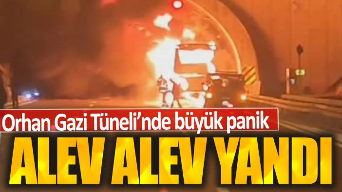 Orhangazi Tüneli'nde yolcu otobüsü yandı!