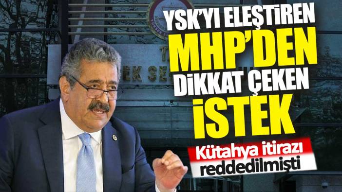 Kütahya itirazı reddedilmişti: YSK’yı eleştiren MHP’den dikkat çeken istek