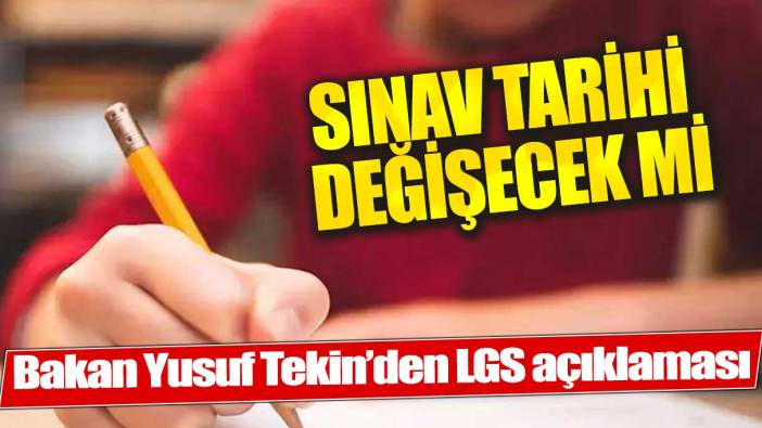Bakan Yusuf Tekin'den LGS açıklaması: Sınav tarihi değişecek mi?