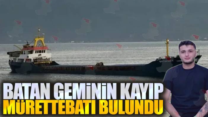 Batan geminin kayıp mürettebatı bulundu