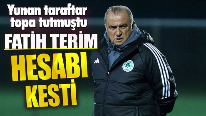 Fatih Terim hesabı kesti! Yunan taraftar topa tutmuştu