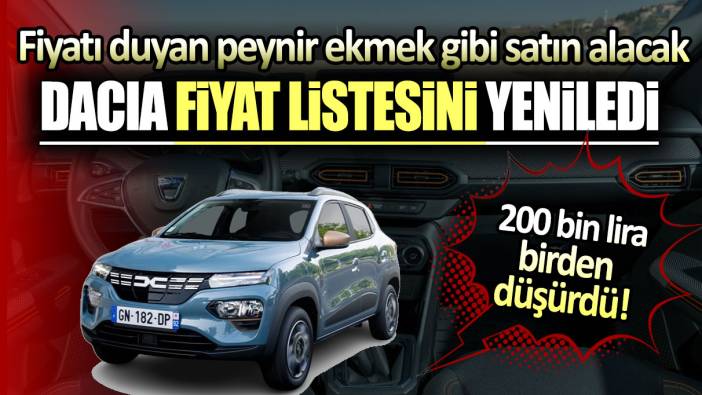Dacia fiyat listesini yeniledi: O modelinde 200 bin lira birden düşürdü!