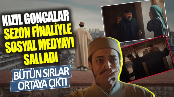 Kızıl Goncalar sezon finaliyle sosyal medyayı salladı! Şeriat ve kol kesme sahneleri geceye damga vurdu