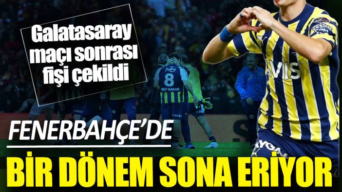 Galatasaray  maçı sonrası fişi çekildi! Fenerbahçe'de bir devir sona eriyor