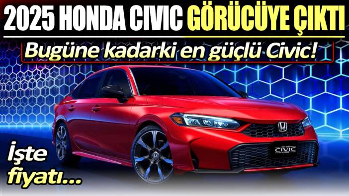 2025 Honda Civic görücüye çıktı: İşte fiyatı ve benzersiz özellikleri