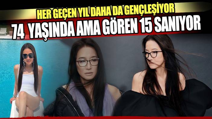 Her geçen gün daha da gençleşiyor: 74  yaşında ama gören 15 sanıyor!