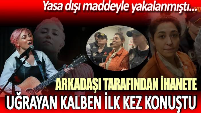 Arkadaşı tarafından ihanete uğrayan şarkıcı Kalben ilk kez konuştu