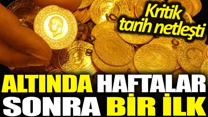 Altında haftalar sonra bir ilk: Kritik tarih netleşti