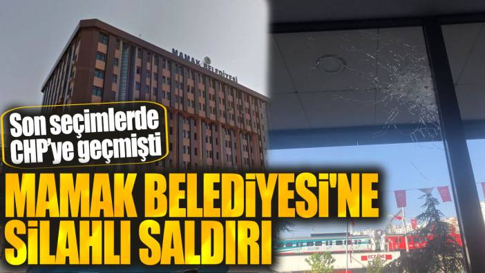 Son dakika... CHP'li Mamak Belediyesi'ne silahlı saldırı