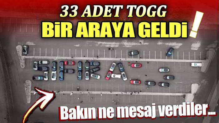 33 adet TOGG yan yana gelip onu yazdılar