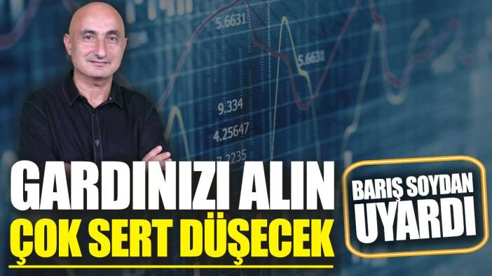 Barış Soydan: Gardınızı alın çok sert düşecek