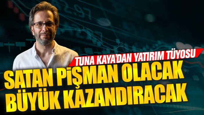 Tuna Kaya: Satan pişman olacak büyük kazandıracak