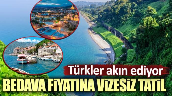 Bedava fiyatına vizesiz tatil: Türkler o ülkelere akın ediyor