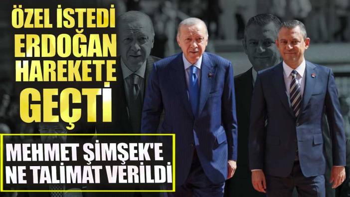Özgür Özel istedi Erdoğan harekete geçti! Mehmet Şimşek'e ne talimat verildi?