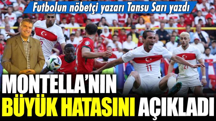 Futbolun nöbetçi yazarı Tansu Sarı Montella'nın büyük hatasını açıkladı