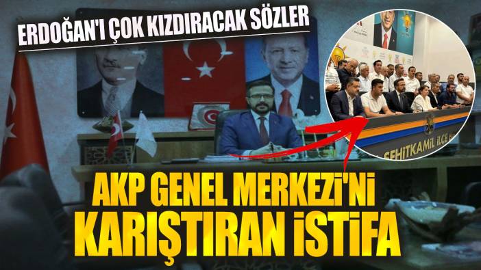 AKP Genel Merkezi'ni karıştıran istifa. Erdoğan'ı çok kızdıracak sözler