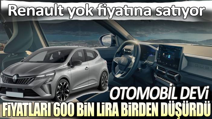 Otomobil devi fiyatları 600 bin lira birden düşürdü