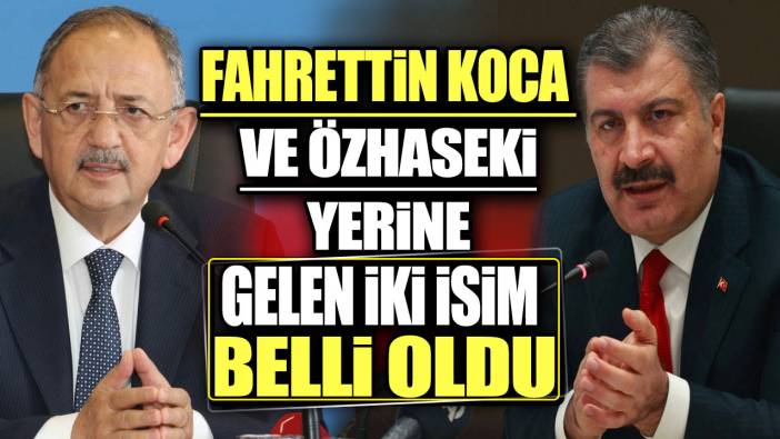 Fahrettin Koca ve Mehmet Özhaseki yerine gelen iki isim belli oldu