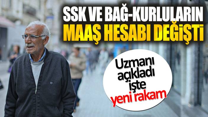 SSK ve Bağ-Kurluların maaş hesabı değişti. Uzmanı açıkladı işte yeni rakam