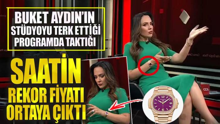 Buket Aydın’ın stüdyoyu terk ettiği programda taktığı saatin rekor fiyatı ortaya çıktı