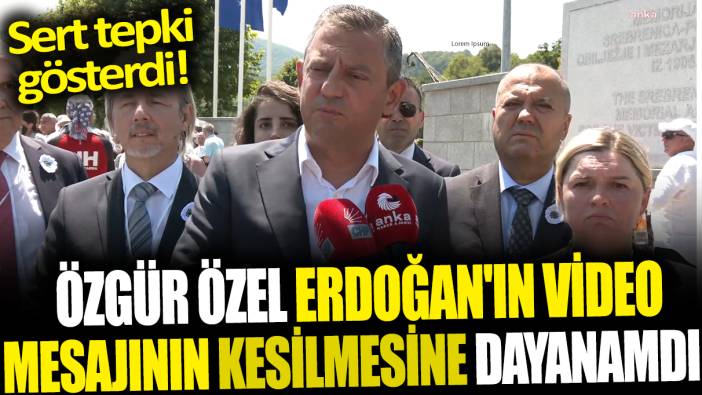 Özgür Özel Erdoğan'ın video mesajının kesilmesine dayamamdı: Sert tepki gösterdi!