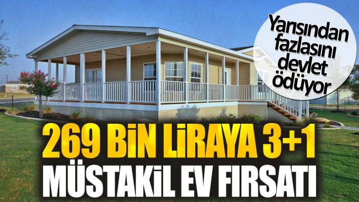 269 bin liraya 3+1 müstakil ev fırsatı. Yarısından fazlasını devlet ödüyor