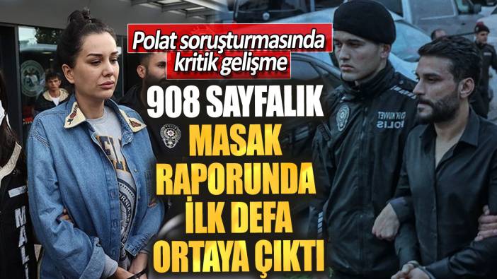 Polat soruşturmasında kritik gelişme. 908 Sayfalık MASAK raporunda ilk defa ortaya çıktı