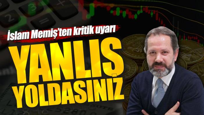 İslam Memiş’ten kritik uyarı: Yanlış yoldasınız