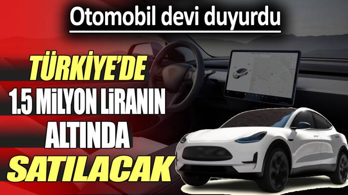 Otomobil devi Türkiye'de. 1.5 milyon liranın altında olacak