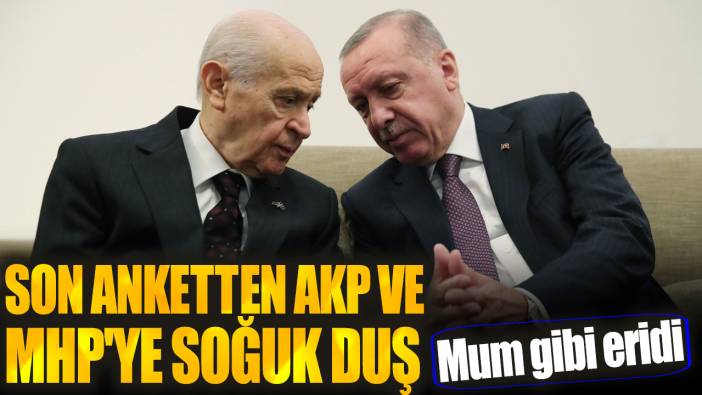 Son anketten AKP ve MHP'ye soğuk duş! Mum gibi eridi