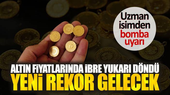 Altın fiyatlarında ibre yukarı döndü. Yeni rekor gelecek