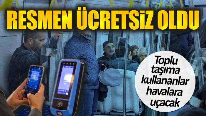 Toplu taşıma kullananlar havalara uçacak. Resmen ücretsiz oldu