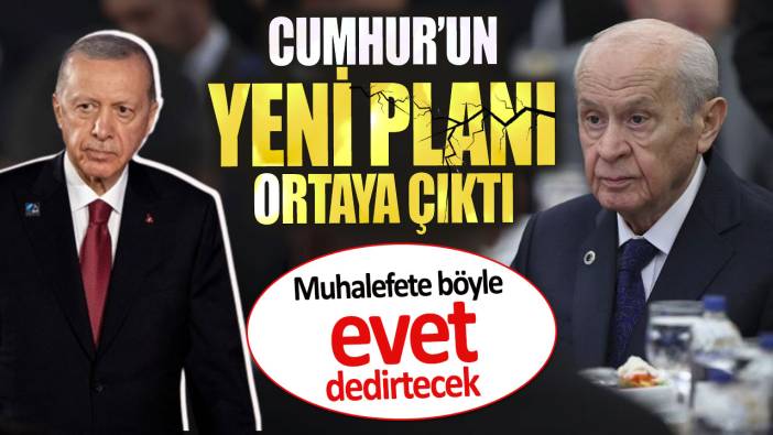 Cumhur İttifakı’nın yeni planı sızdı. Muhalefete böyle evet dedirtecek