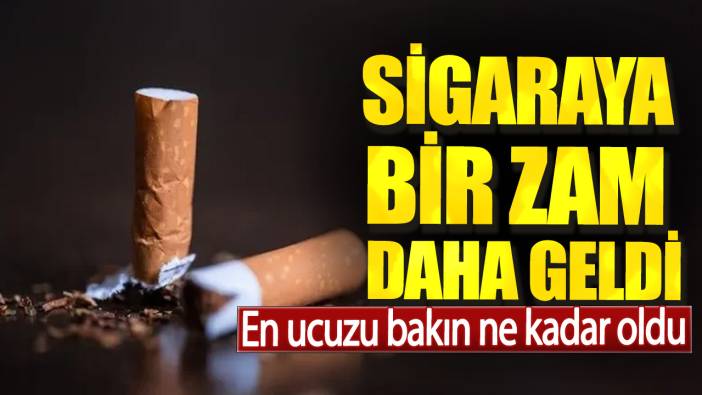 Sigaraya bir zam daha geldi. En ucuzu bakın ne kadar oldu